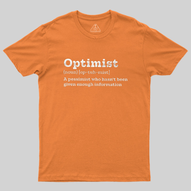 Optimist (noun) Geek T-Shirt