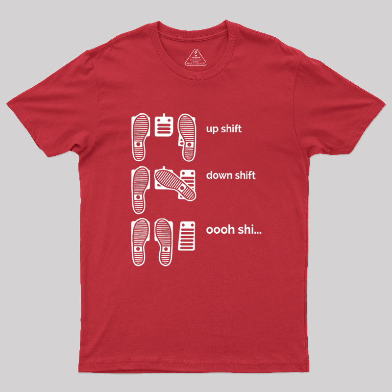 Up Shift Down Shift Geek T-Shirt