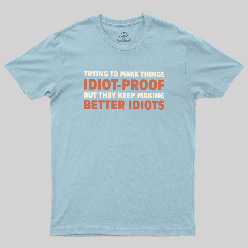 Idiot-Proof Paradox Geek T-Shirt