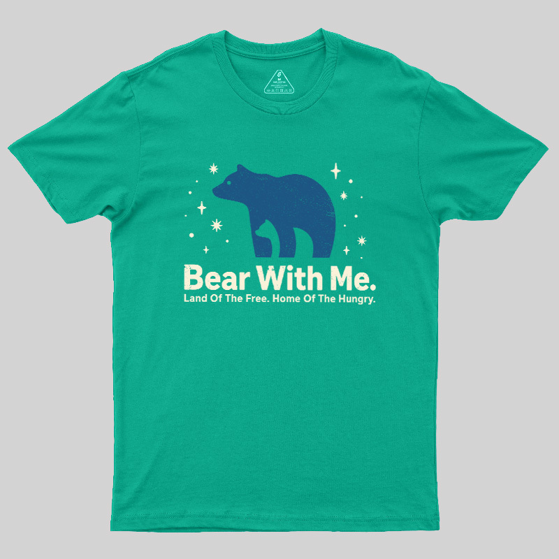Bear With Me Geek T-Shirt