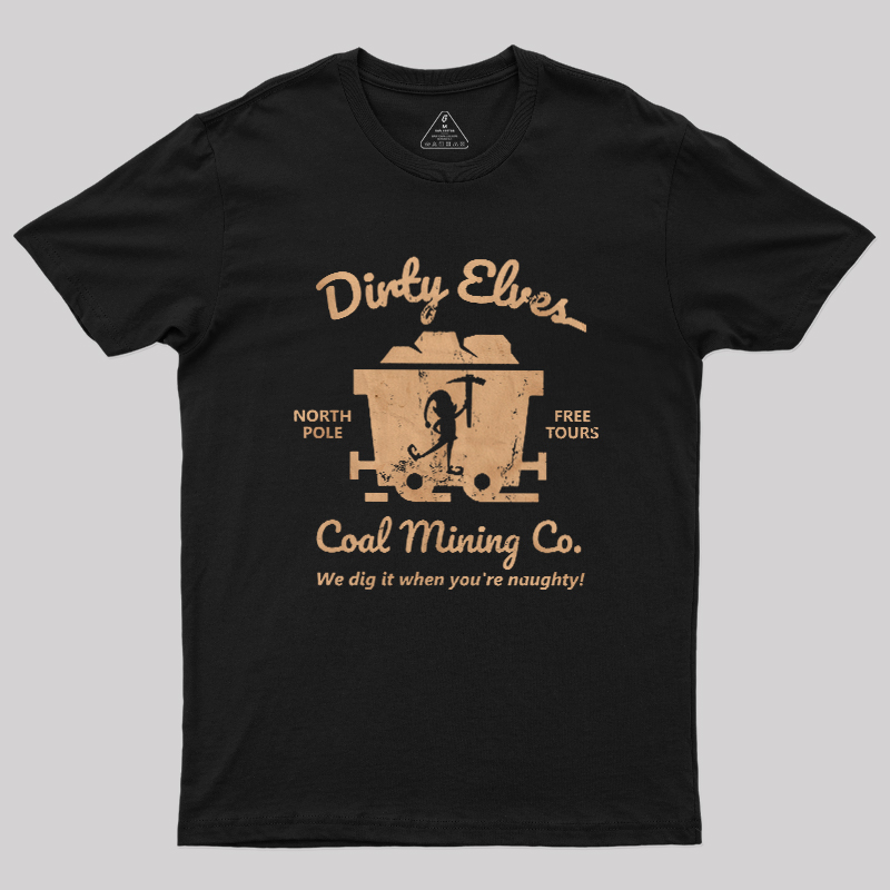 Dirty Elves Coal Mining Company Geek T-Shirt