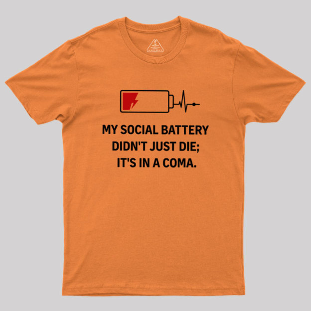 My Social Battery Didn't Just Die Geek T-Shirt