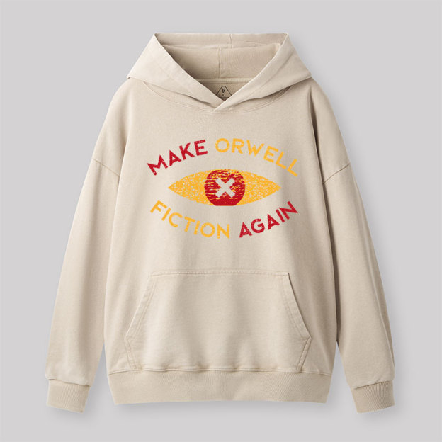 Make Orwell fiction again Washed Hoodie