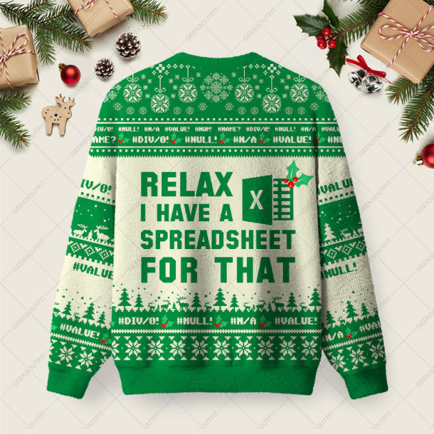 Relax I Have A Spreadsheet For That Day Ugly Christmas Fuzzy Fleece Sweatshirt