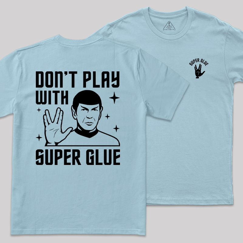 Don't Play With Superglue Front and Back Printed Geek T-Shirt