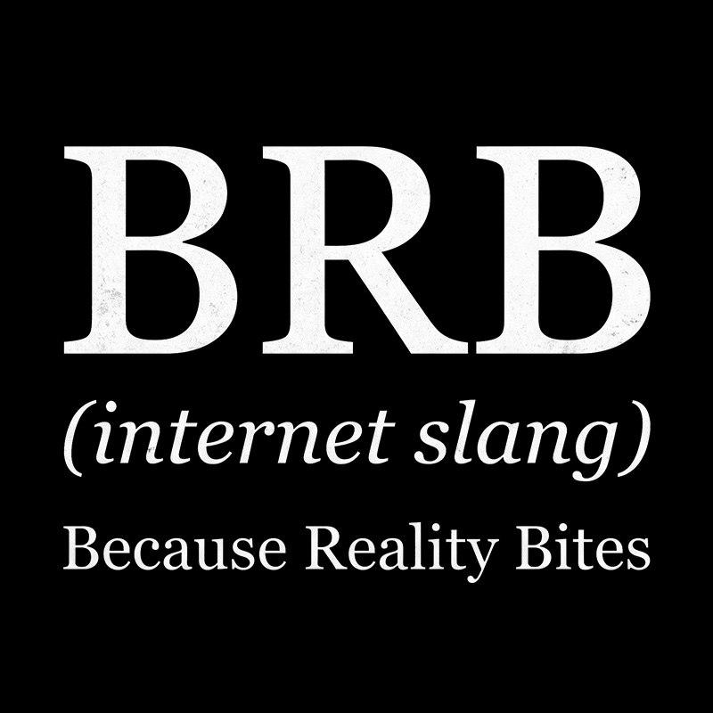 Because Reality Bites Geek T-Shirt