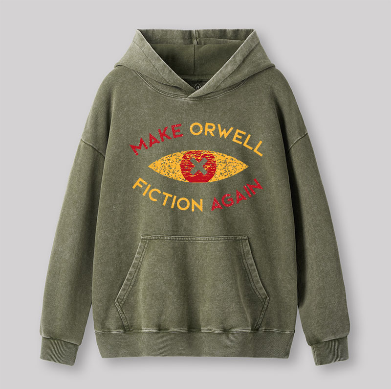 Make Orwell fiction again Washed Hoodie