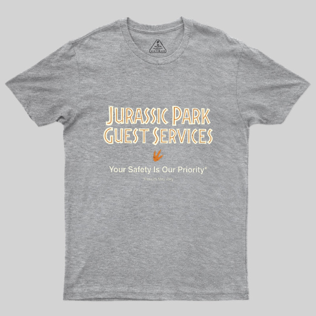 Your Safety Is Our Priority Geek T-Shirt
