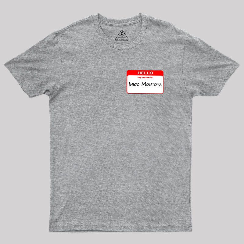 My Name Is Inigo Montoya Geek T-Shirt