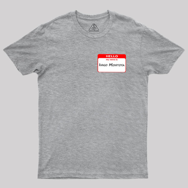 My Name Is Inigo Montoya Geek T-Shirt