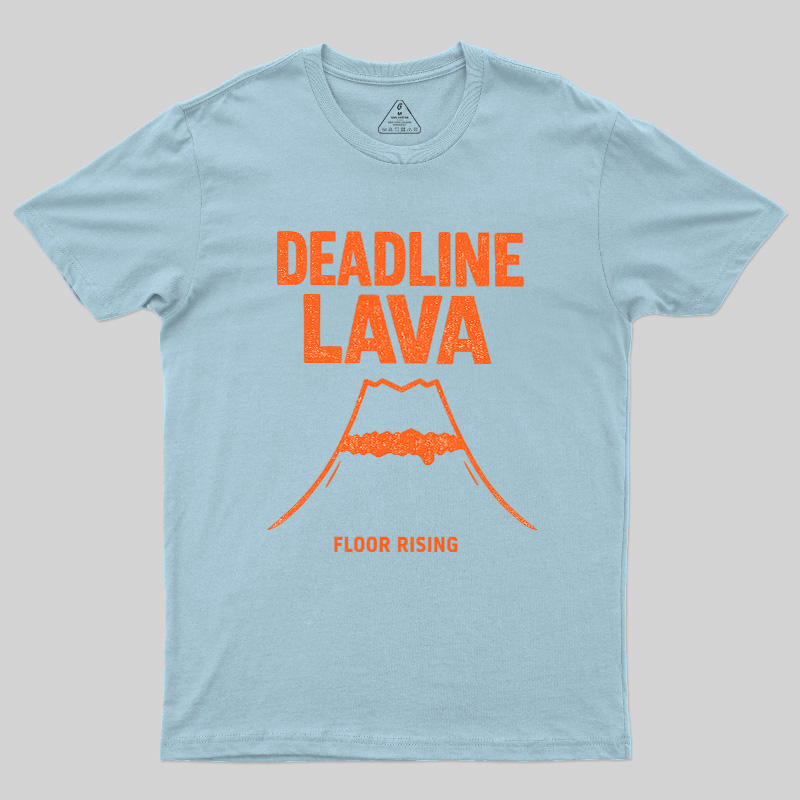 Deadline Lava Rising Geek T-Shirt