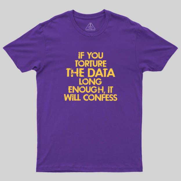 TORTURE THE DATA Geek T-Shirt