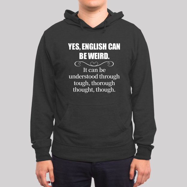 English Can Be Weird Geek Hoodie