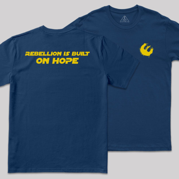 Rebellion Is Built On Hope Front and Back Printing Geek T-Shirt