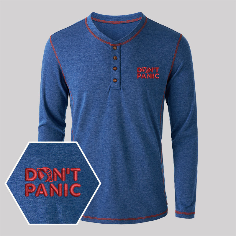 Don't Panic Embroidered Long Sleeve Henley Shirts