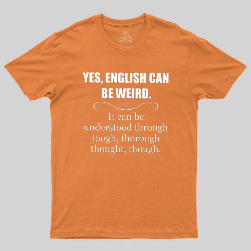 English Can Be Weird T-Shirt