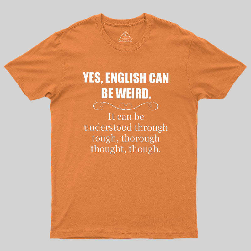 English Can Be Weird T-Shirt