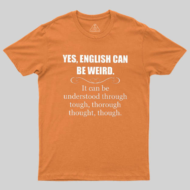 English Can Be Weird T-Shirt