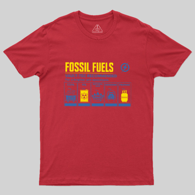 Fossil Fuels Pre-Apocalypse Geek T-Shirt