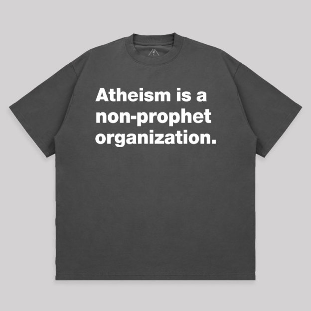 Atheism Is A Non-prophet Organization Unisex Oversized T-shirt