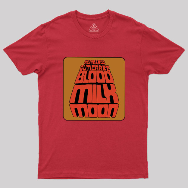 Blood Milk Moon Geek T-Shirt