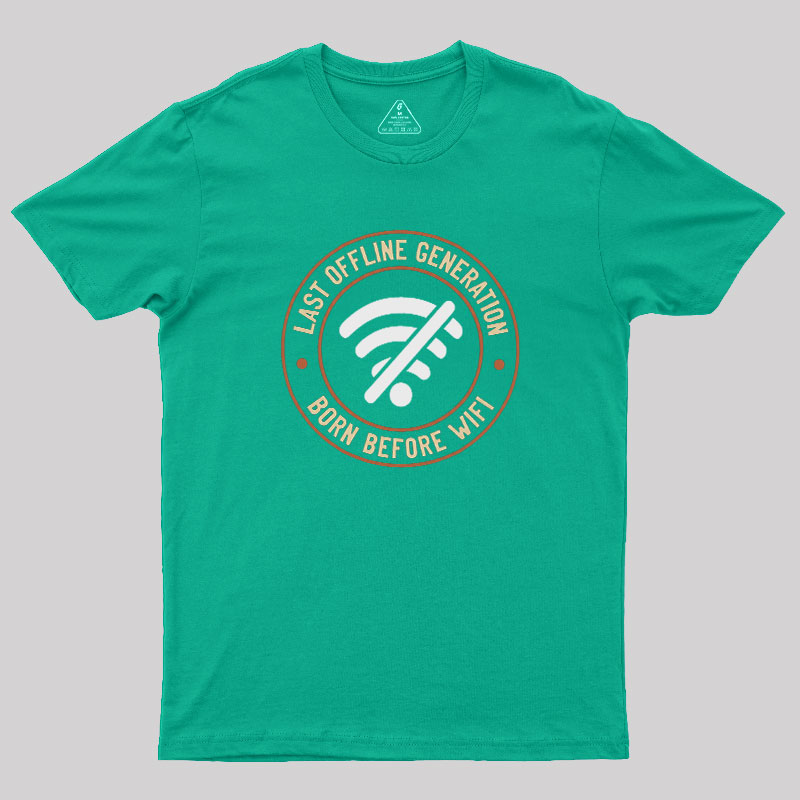 Last Offline Generation Geek T-Shirt