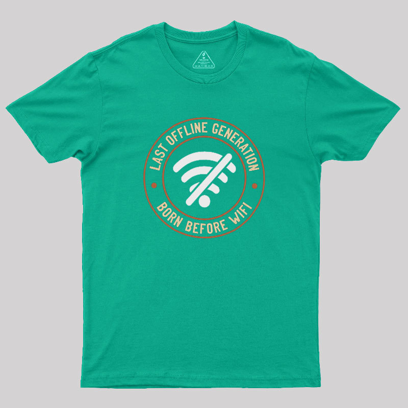 Last Offline Generation Geek T-Shirt