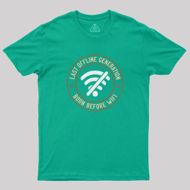 Last Offline Generation Geek T-Shirt