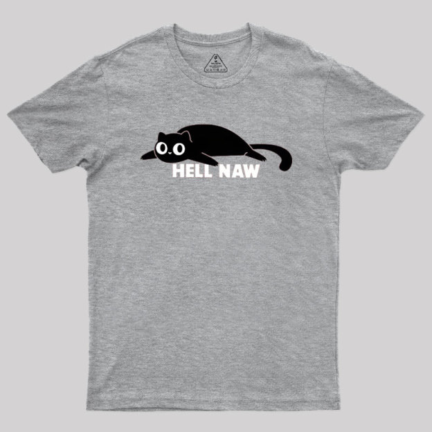 Hell Naw Geek T-Shirt