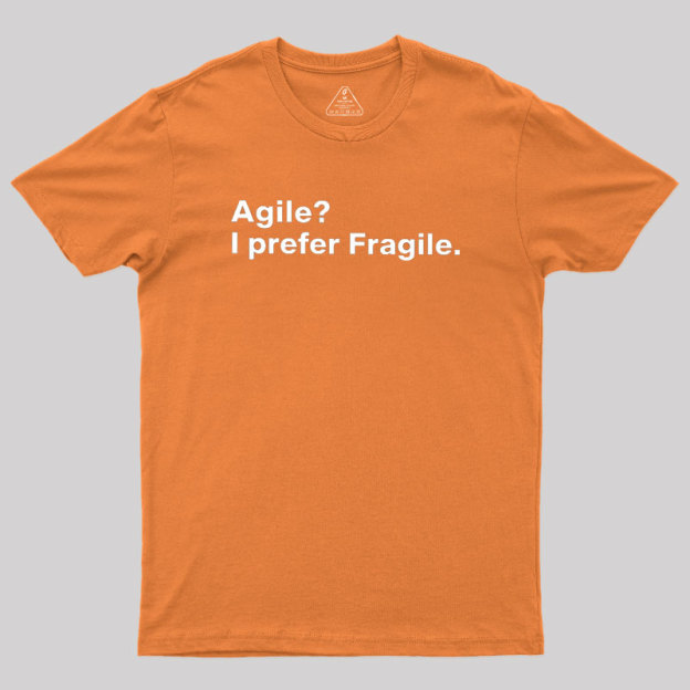 Agile I Prefer Fragile Geek T-Shirt