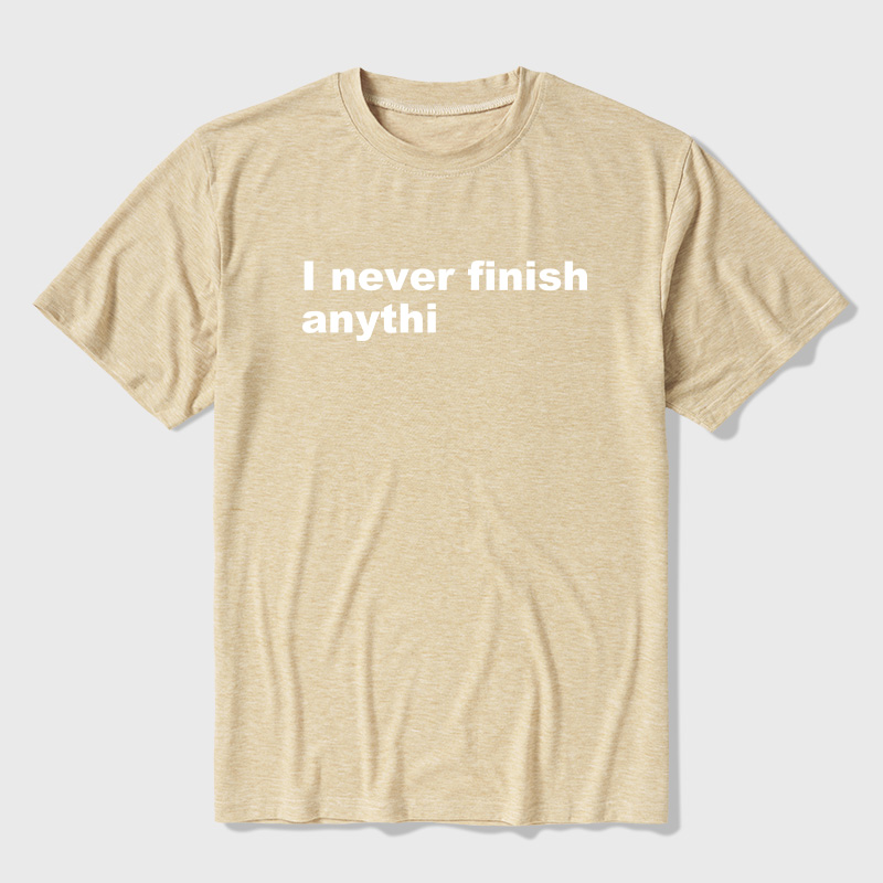 I Never Finish Anythi Ultra Soft Heather Tees
