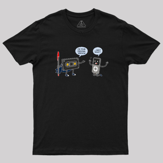 I’m Your Original Version Geek T-Shirt