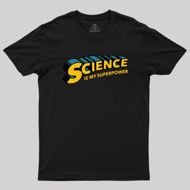 Science is Super Geek T-Shirt