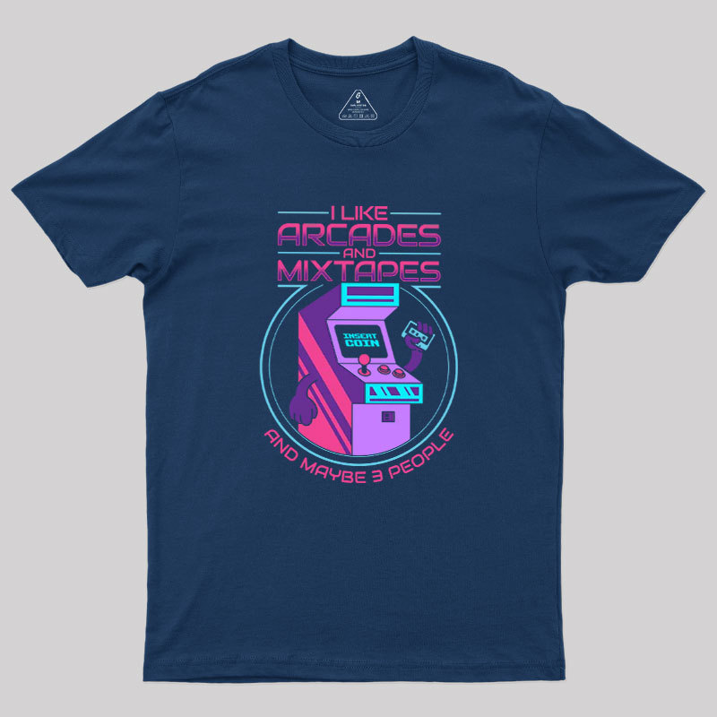 I like Arcades and Mixtapes and Maybe 3 People Geek T-Shirt