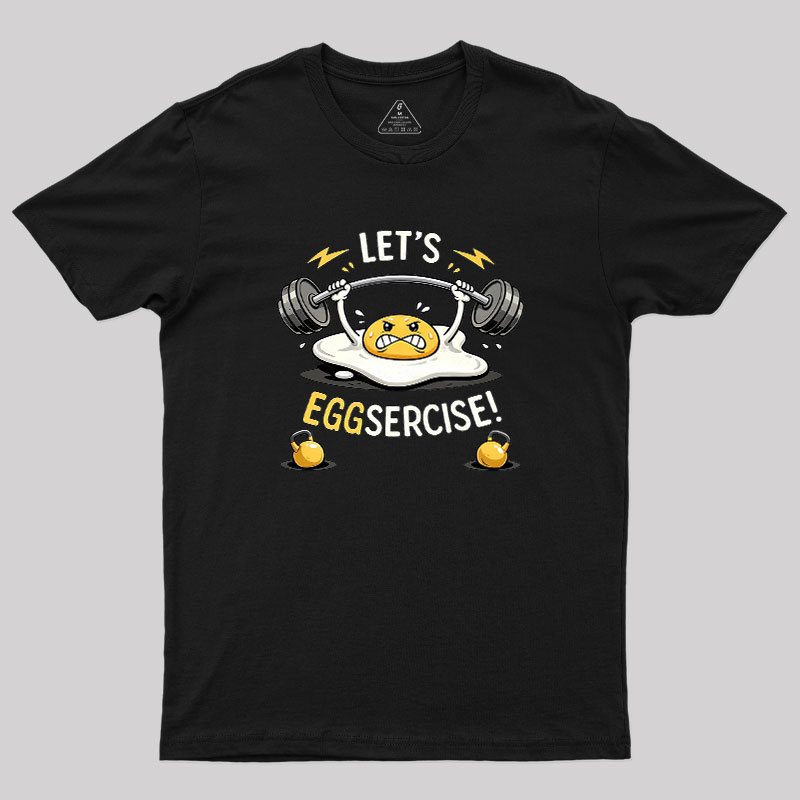 Let's Eggsercise Geek T-Shirt