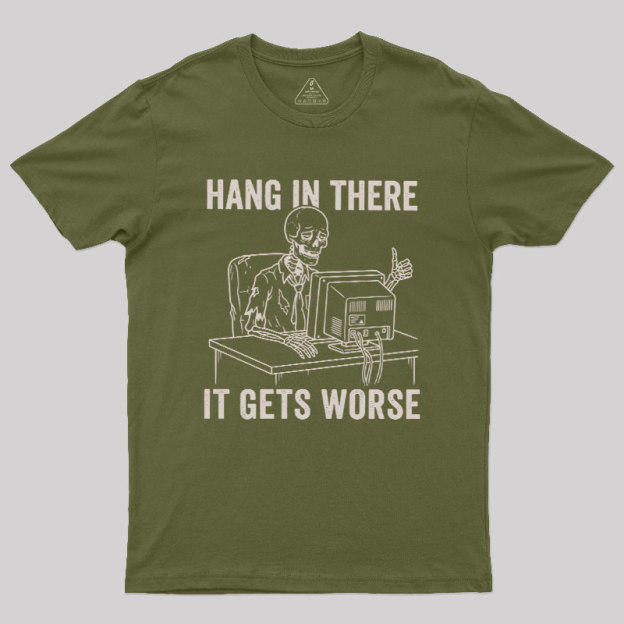 Hang In There, Skeleton Geek T-Shirt