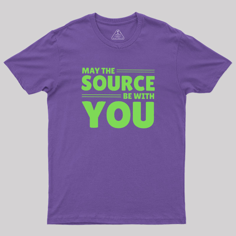 May The Source Be With You Geek T-Shirt
