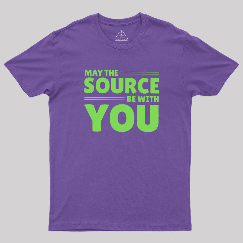 May The Source Be With You Geek T-Shirt