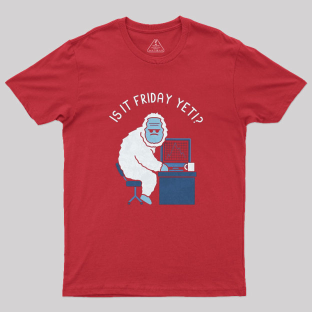Abominable Workweek Geek T-Shirt