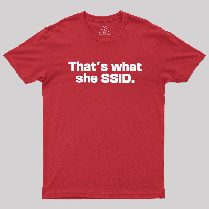 That's What She SSID Geek T-Shirt