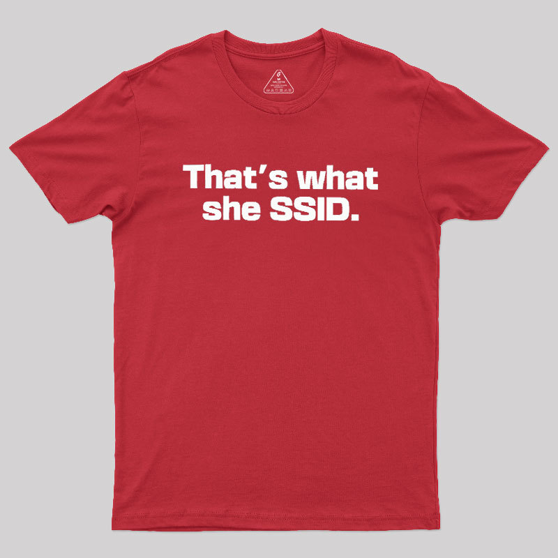 That's What She SSID Geek T-Shirt