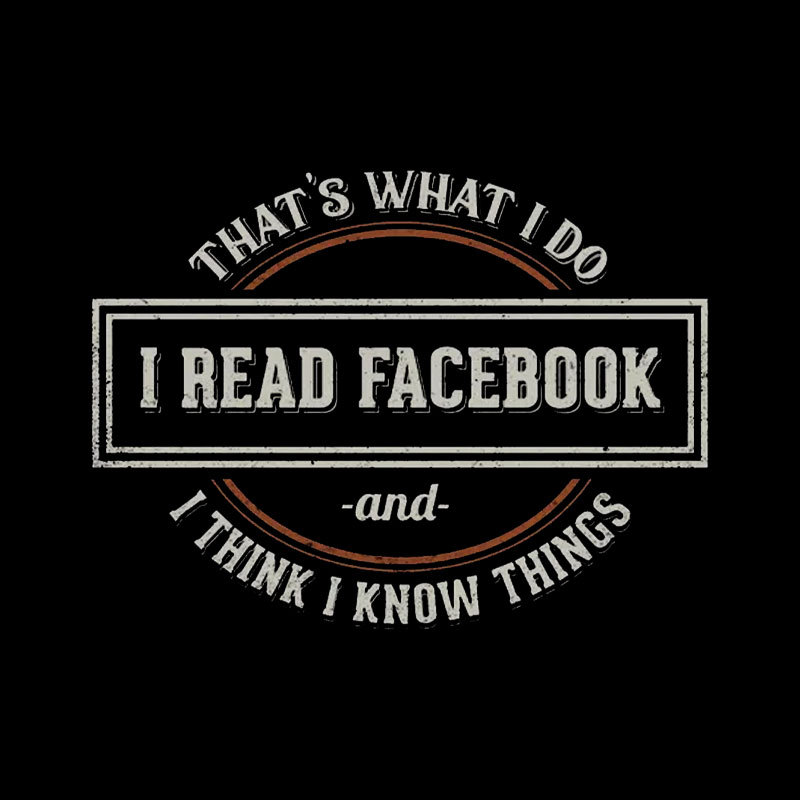 I Read Facebook and I Know Things Geek T-Shirt