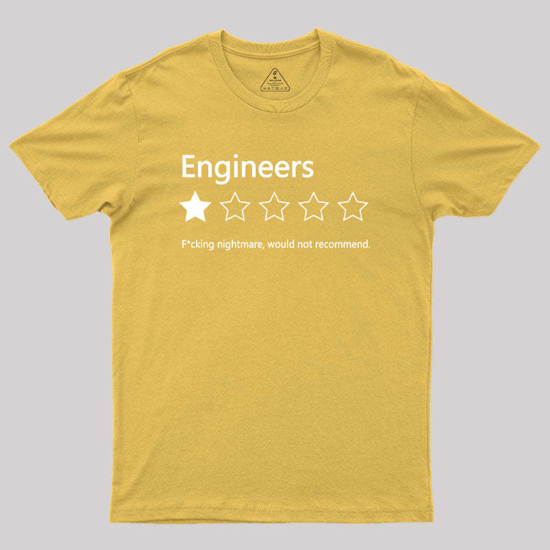 Engineers Would not Recommend Geek T-Shirt
