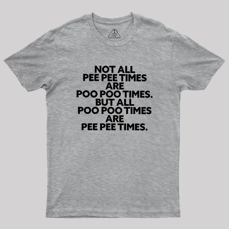 Pee Pee Poo Poo Times Geek T-Shirt