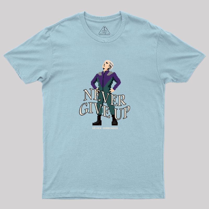 Never Give Up Geek T-Shirt