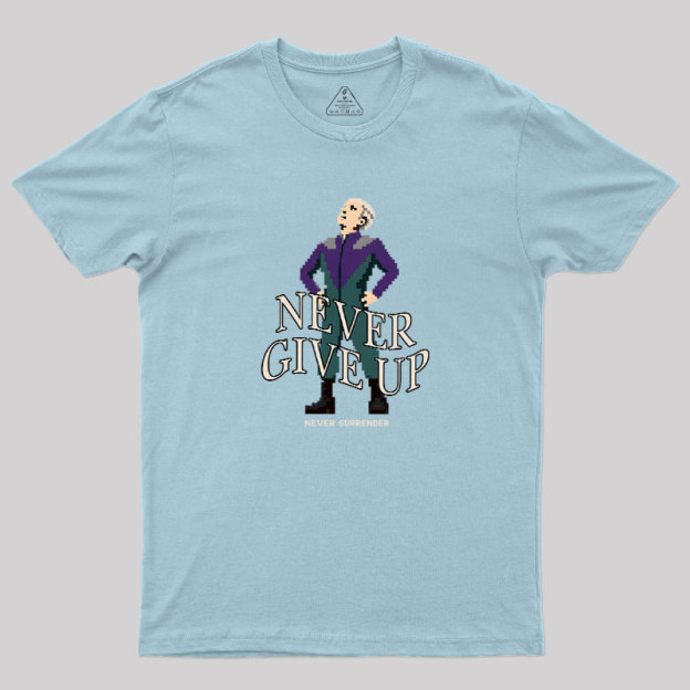 Never Give Up Geek T-Shirt