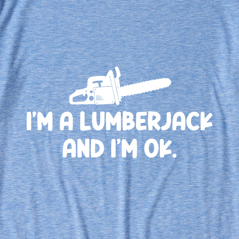 I'm A Lumberjack And I'm OK Ultra Soft Heather Tees