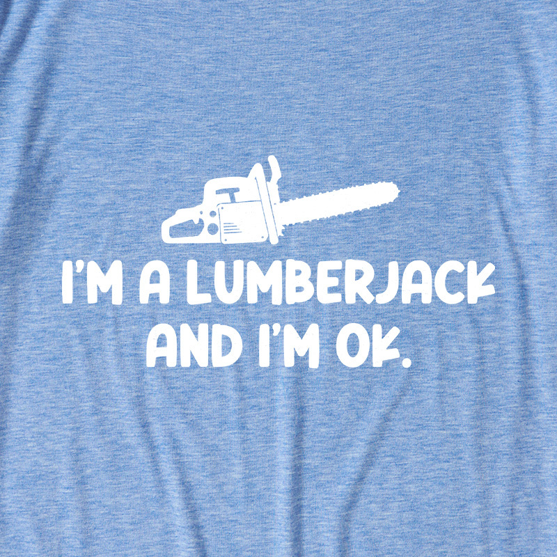 I'm A Lumberjack And I'm OK Ultra Soft Heather Tees