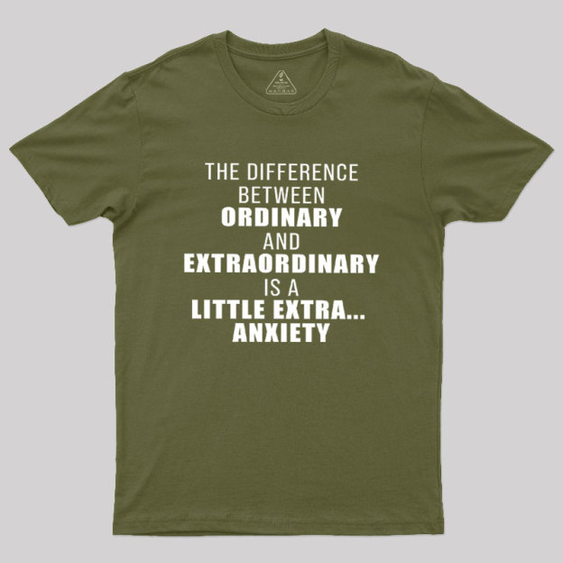 The Difference Between Ordinary And Extraordinary Geek T-Shirt
