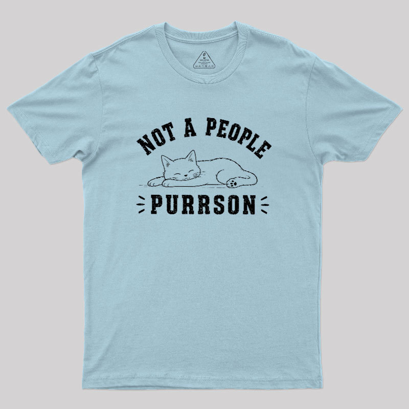 Not A People Purrson Geek T-Shirt